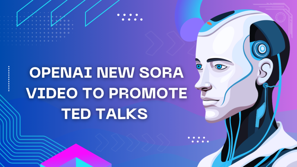 OpenAI New Sora Video to Promote TED Talks